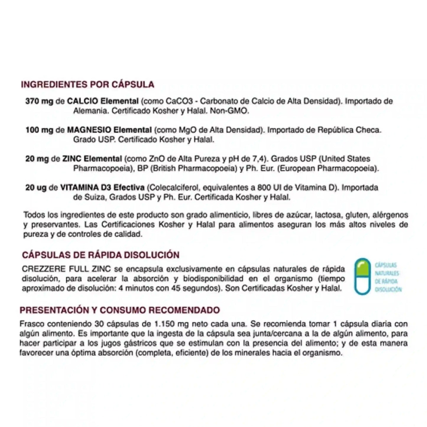 Ingredientes Crezzere Full Zinc: Calcio 370mg, Magnesio 100mg, Zinc 20mg, Vitamina D3 800UI, sin gluten ni lactosa, Kosher y Halal