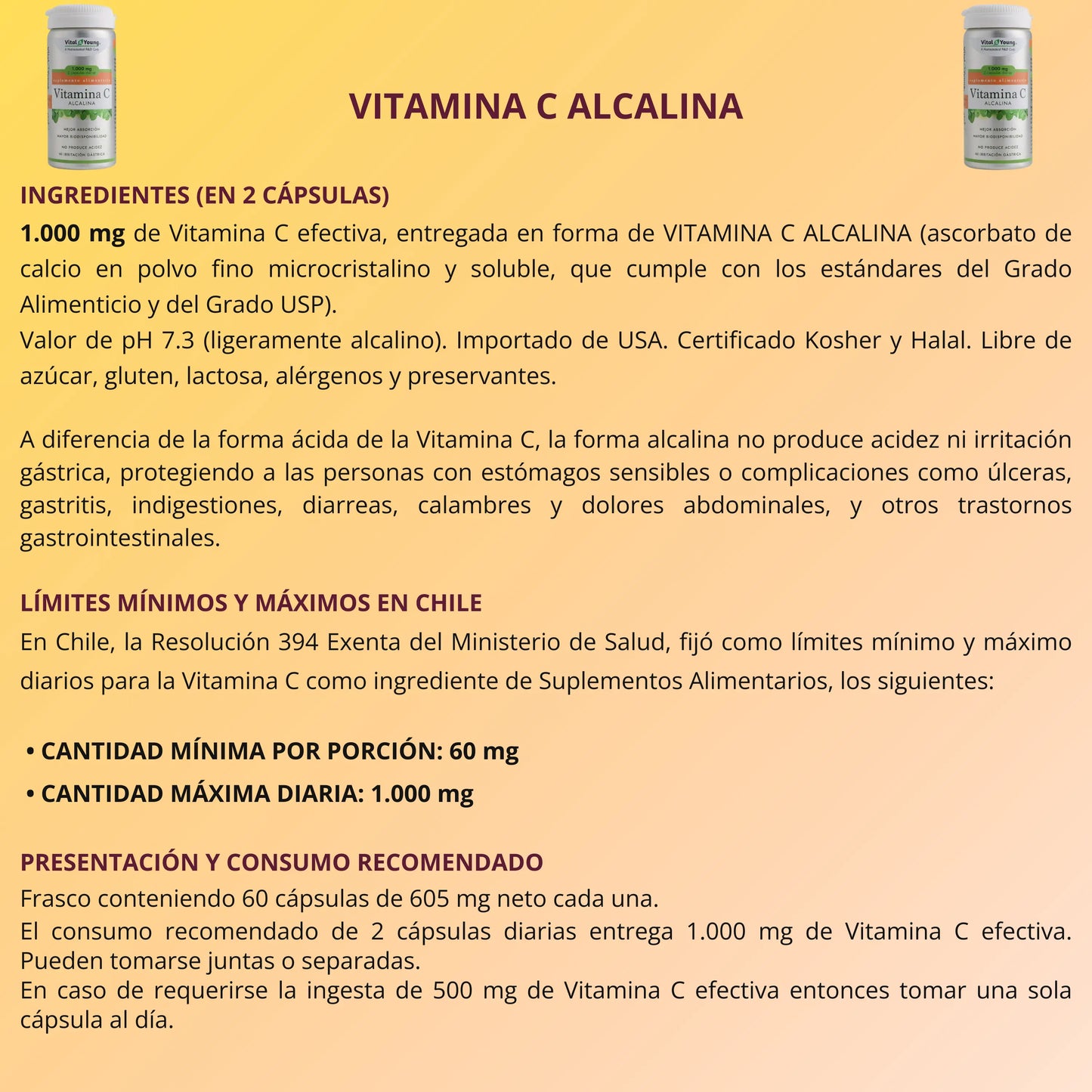 Imagen informativa sobre Vitamina C Alcalina en cápsulas Vital & Young. Se detallan ingredientes, beneficios digestivos y normativa chilena. Incluye 1.000 mg por porción, en forma de ascorbato de calcio, pH alcalino 7.3, sin azúcar, gluten ni alérgenos. Ideal para estómagos sensibles. Producto importado de EE.UU., certificado Kosher y Halal.